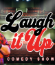 Laugh It Up Comedy Show