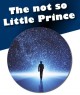 The not so Little Prince presented by The Opera Atelier