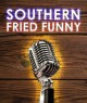Southern Fried Funny Comedy Show